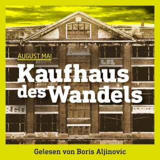 August Mai: Kaufhaus des Wandels (Ungekürzt)