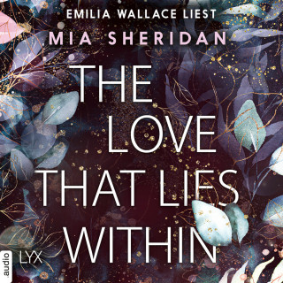 Mia Sheridan: The Love That Lies Within (Ungekürzt)