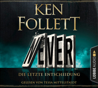 Ken Follett: Never - Die letzte Entscheidung (Gekürzt)
