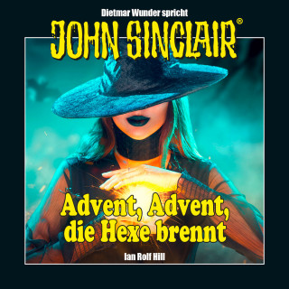 Ian Rolf Hill: John Sinclair - Advent, Advent, die Hexe brennt (Ungekürzt)