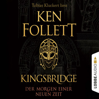 Ken Follett: Der Morgen einer neuen Zeit - Kingsbridge - Roman, Band 4 (Ungekürzt)