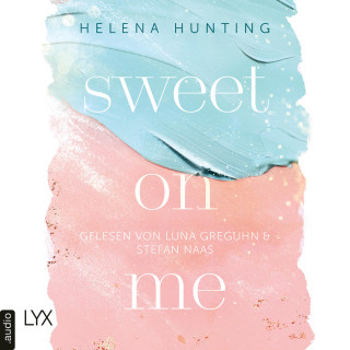 Helena Hunting: Sweet On Me - Second Chances-Reihe, Teil 3 (Ungekürzt)