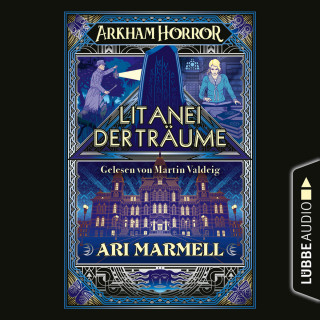 Ari Marmell: Arkham Horror - Litanei der Träume (Ungekürzt)