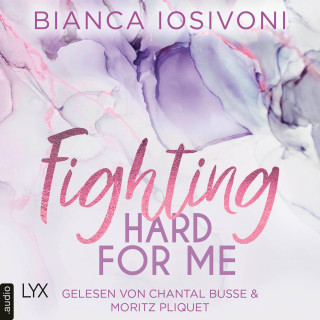 Bianca Iosivoni: Fighting Hard for Me - Was auch immer geschieht, Teil 3 (Ungekürzt)