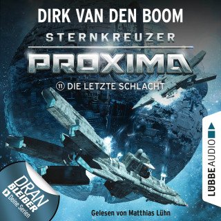 Dirk van den Boom: Die letzte Schlacht - Sternkreuzer Proxima, Folge 11 (Ungekürzt)
