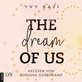 Yvy Kazi: The Dream Of Us - St.-Clair-Campus-Trilogie, Teil 1 (Ungekürzt)
