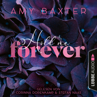 Amy Baxter: Hold me forever - Now and Forever-Reihe, Teil 1 (Ungekürzt)