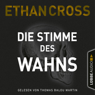 Ethan Cross: Die Stimme des Wahns - Die Ackerman & Shirazi-Reihe, Teil 3 (Gekürzt)