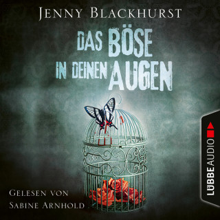 Jenny Blackhurst: Das Böse in deinen Augen (Ungekürzt)