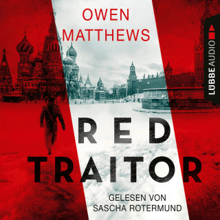 Owen Matthews: Red Traitor (Gekürzt)