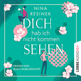 Nina Resinek: Dich hab ich nicht kommen sehen (Ungekürzt)