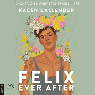 Kacen Callender: Felix Ever After (Ungekürzt)