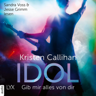 Kristen Callihan: Idol - Gib mir alles von dir - VIP-Reihe, Teil 4 (Ungekürzt)