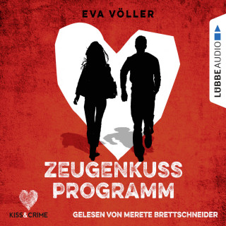 Eva Völler: Zeugenkussprogramm - Kiss & Crime, Band 1 (Ungekürzt)