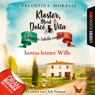 Valentina Morelli: Isottas letzter Wille - Kloster, Mord und Dolce Vita - Schwester Isabella ermittelt, Folge 13 (Ungekürzt)