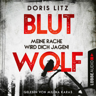 Doris Litz: Blutwolf - Meine Rache wird dich jagen! - Lina Saint-George-Reihe, Teil 2 (Ungekürzt)