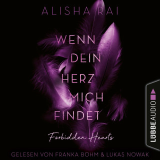Alisha Rai: Wenn dein Herz mich findet - Forbidden-Hearts-Reihe, Teil 3 (Ungekürzt)