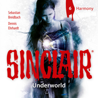 Dennis Ehrhardt, Sebastian Breidbach: Sinclair, Staffel 2: Underworld, Folge 6: Harmony