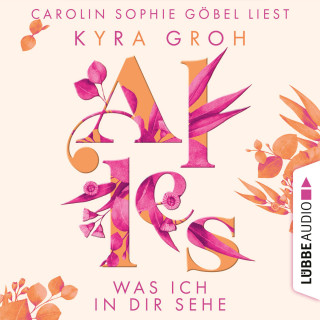 Kyra Groh: Alles was ich in dir sehe - Alles-Trilogie, Teil 1 (Ungekürzt)