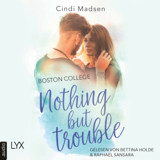 Cindi Madsen: Boston College - Nothing but Trouble - Taking Shots - Reihe, Teil 2 (Ungekürzt)