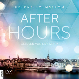 Helene Holmström: After Hours - Free-Falling-Reihe, Teil 3 (Ungekürzt)