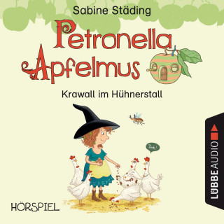 Sabine Städing: Petronella Apfelmus - Krawall im Hühnerstall