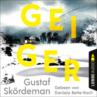Gustaf Skördeman: Geiger - Geiger-Reihe, Teil 1 (Ungekürzt)
