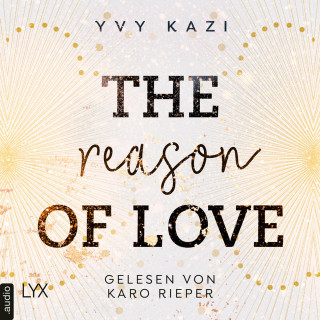 Yvy Kazi: The Reason of Love - St.-Clair-Campus-Trilogie, Teil 2 (Ungekürzt)