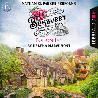 Helena Marchmont: Poison Ivy - Bunburry - A Cosy Mystery Series, Episode 12 (Unabridged)