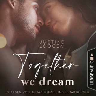 Justine Loogen: Together we dream - Together-Reihe, Teil 1 (Ungekürzt)