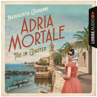 Margherita Giovanni: Adria mortale - Tod im Ginster (Ungekürzt)