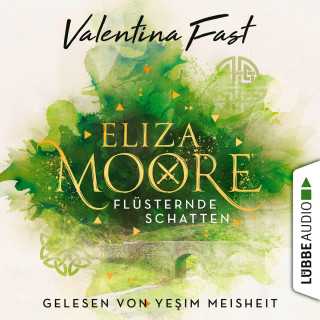 Valentina Fast: Flüsternde Schatten - Eliza Moore, Teil 1 (Ungekürzt)