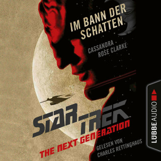 Cassandra Rose Clarke: Star Trek - The Next Generation - Im Bann der Schatten (Ungekürzt)