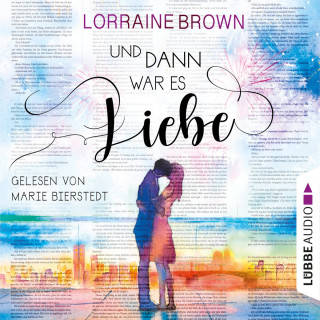 Lorraine Brown: Und dann war es Liebe (Ungekürzt)