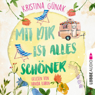 Kristina Günak: Mit dir ist alles schöner (Ungekürzt)