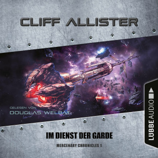 Cliff Allister: Mercenary Chronicles, Teil 1: Im Dienst der Garde (Ungekürzt)