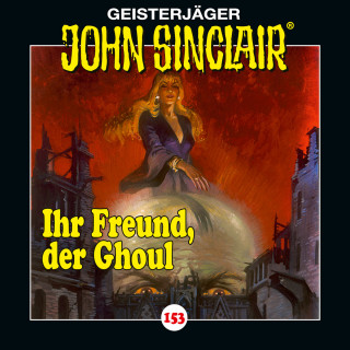 Jason Dark: John Sinclair, Folge 153: Ihr Freund, der Ghoul