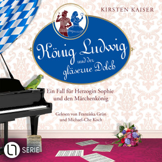 Kirsten Kaiser: König Ludwig und der gläserne Dolch - Neuschwanstein-Krimi - Ein Fall für Herzogin Sophie und den Märchenkönig, Teil 2 (Ungekürzt)