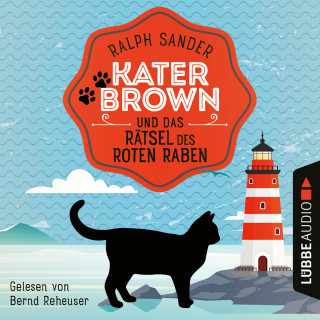 Ralph Sander: Kater Brown und das Rätsel des Roten Raben - Ein Kater Brown-Krimi, Teil 6 (Ungekürzt)