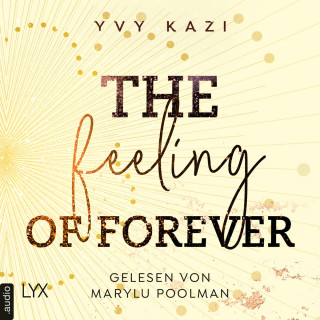 Yvy Kazi: The Feeling Of Forever - St.-Clair-Campus-Trilogie, Teil 3 (Ungekürzt)