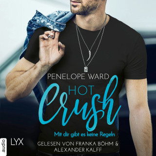 Penelope Ward: Hot Crush - Mit dir gibt es keine Regeln (Ungekürzt)