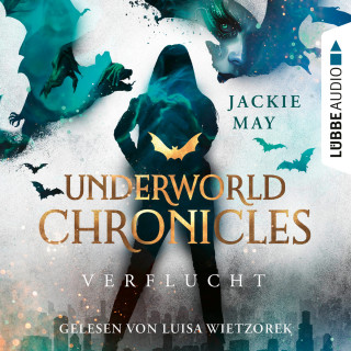 Jackie May: Verflucht - Underworld Chronicles, Teil 1 (Ungekürzt)