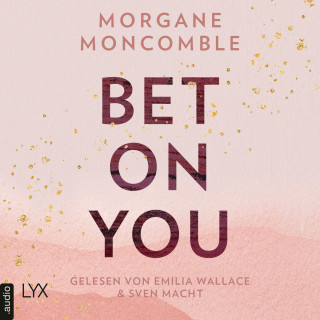 Morgane Moncomble: Bet On You - On You-Reihe, Teil 1 (Ungekürzt)
