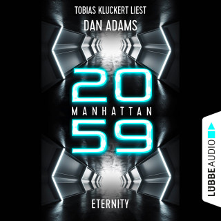 Dan Adams: Manhattan 2059 - Eternity (Ungekürzt)