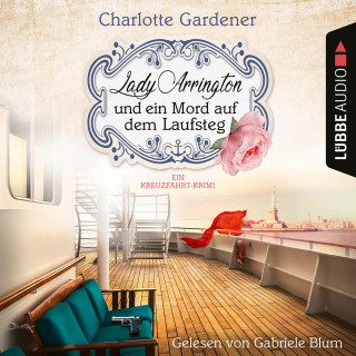 Charlotte Gardener: Lady Arrington und ein Mord auf dem Laufsteg - Ein Kreuzfahrt-Krimi - Ein Fall für Mary Arrington, Band 4 (Ungekürzt)