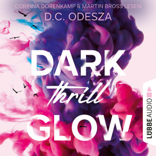 D. C. Odesza: DARK Thrill GLOW - Glow-Reihe, Teil 3 (Ungekürzt)