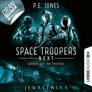 P. E. Jones: Jekaterina - Space Troopers Next, Folge 6 (Ungekürzt)