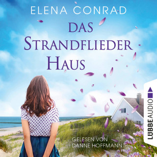 Elena Conrad: Das Strandfliederhaus - Strandflieder-Saga, Teil 1 (Ungekürzt)