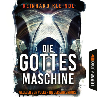 Reinhard Kleindl: Die Gottesmaschine (Ungekürzt)