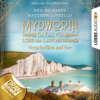 Matthew Costello, Neil Richards: Verschollen auf See - Mydworth - Ein Fall für Lord und Lady Mortimer 11 (Ungekürzt)